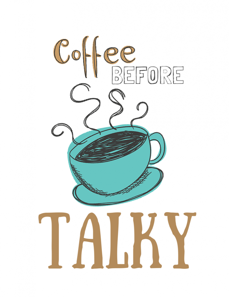 Coffee before Talky printable