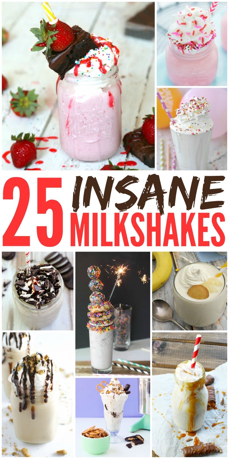25 Insane Milkshakes : Mix up your Milkshake Game with the BEST INSANE MILKSHAKE RECIPES out there! 
