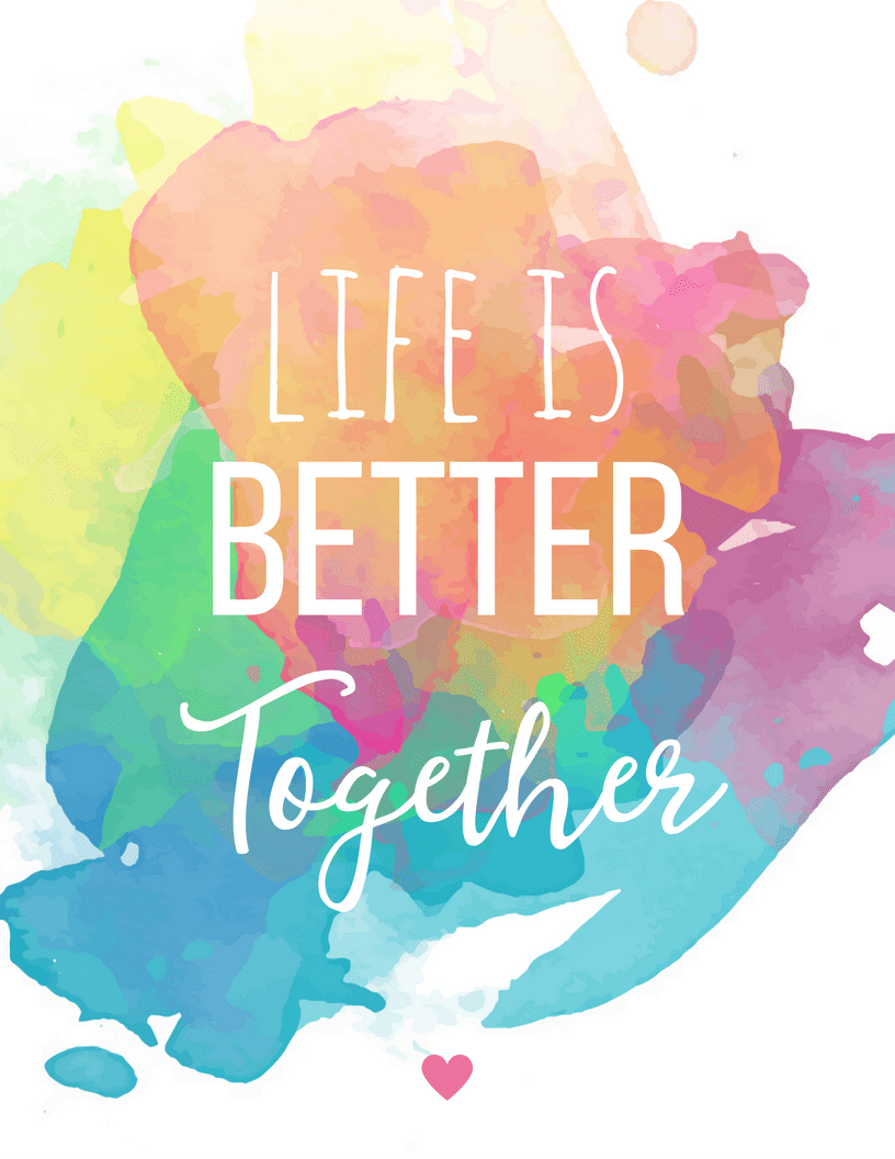 free quote printable for home decor life is better together