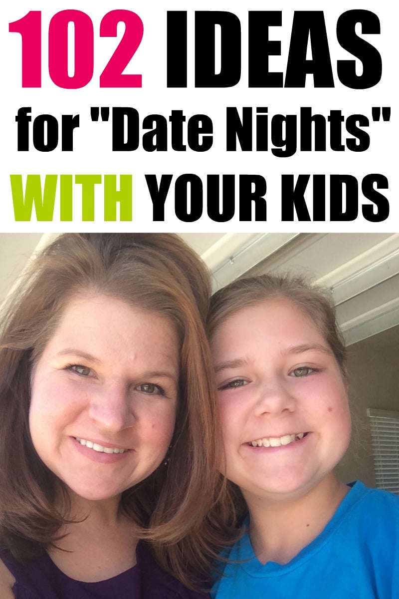 102 "Date Night" Ideas for your Kids! 102 curated ideas to enjoy kids activities with your family