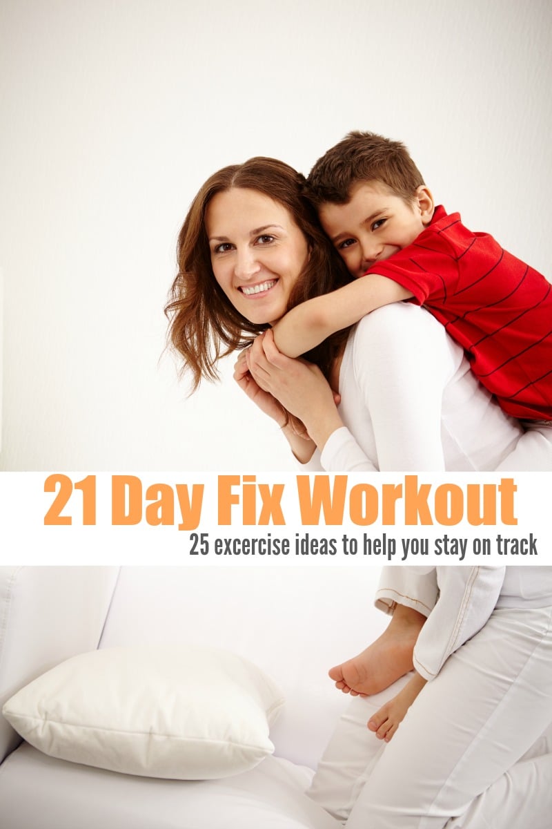 21 Day Fix Workout Ideas, 25 exercise ideas to help you keep on track with daily fitness and activity while on the 21 day fix diet